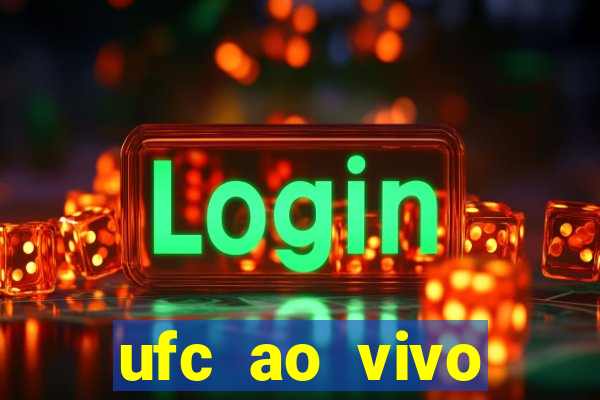 ufc ao vivo assistir online
